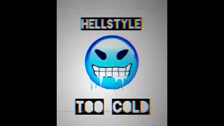 Sickmode & Rooler - TOO COLD(HELLSTYLE Edit)