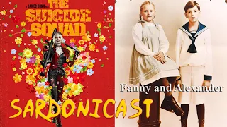 Sardonicast 93: The Suicide Squad, Fanny and Alexander