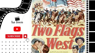 Best Western Movies of All Time| Joseph Cotten, Jeff Chandle- American Civil War|Two Flags West