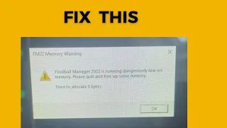 How to Fix "Football Manager 2023 is running dangerously low on memory" | FM22 Memory Warning