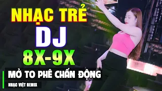 TOP NHẠC TRẺ REMIX 8X 9X HAY NHẤT 2023 - Nhạc Sàn Vũ Trường DJ Gái Xinh Chấn Động ▶ Phê Gây Nghiền !