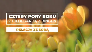 Relacja ze sobą || Cztery pory roku ze św. Hildegardą #19