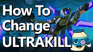 Yeah, I want to change ULTRAKILL