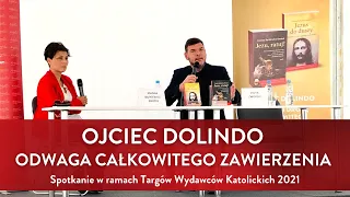 Ojciec Dolindo. Odwaga całkowitego zawierzenia | Joanna Bątkiewicz-Brożek, Piotr Zworski