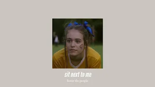 ( slowed down + reverb ) sit next to me