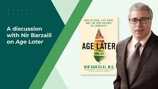 A discussion with Dr. Nir Barzaili on Age Later