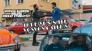 TÜRKİYE'NİN TEK VOSVOS GALERİSİ | Vosvos Alırken Nelere Dikkat Etmeliyiz!