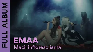 EMAA - Macii înfloresc iarna | Full Album (All Live Sessions)