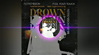 Martin Garrix Ft. Clinton Kane VS. RetroVision - Feel Your Touch VS. Drown (RetroVision Flip)