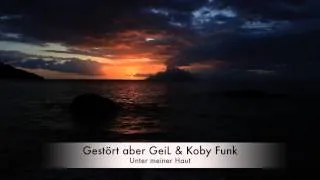 Gestört aber GeiL & Koby Funk - Unter Meiner Haut