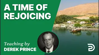 A Time of Rejoicing 16/7 - A Word from the Word - Derek Prince