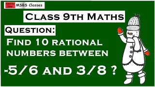 Find 10 rational numbers between -5/6 and 3/8 || Find rational numbers || 9th class || msbs classes