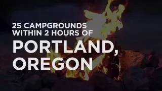 25 Campgrounds Within 2 hours of Portland, OR