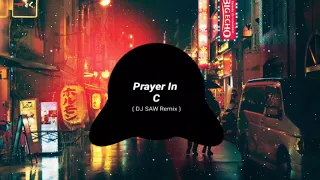 Prayer In C   ( DJ SAW Remix  ) Nhạc Tik Tok Gây Nghiện