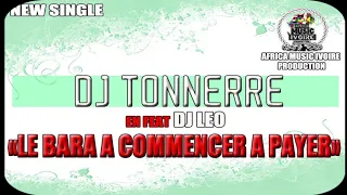 DJ TONNERRE  FEAT DJ LEO  - Le Bara a commencé a payer (Version Finale - Avril 2019)