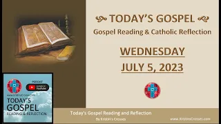 Today's Gospel Reading & Catholic Reflection • July 5, 2023