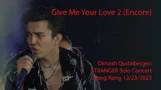 Dimash Qudaibergen - Give Me Your Love 2, STRANGER Hong Kong solo concert 12/23/2023 [FANCAM]