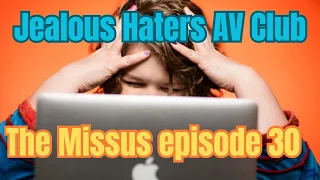 JEALOUS HATERS AV CLUB: Jenny Reads "THE MISSUS" episode twenty-nine