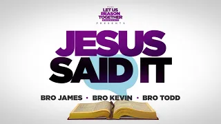 IOG - Let Us Reason Together - "Jesus Said It"