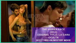 The Hidden Face or La Cara Oculta (2011) | Best Mystery/Thriller Movie