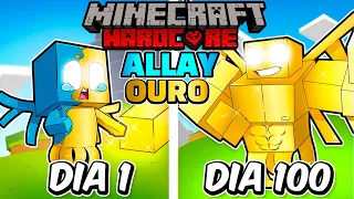 Sobrevivi 100 dias como um ALLAY DE OURO  no Minecraft HARDCORE