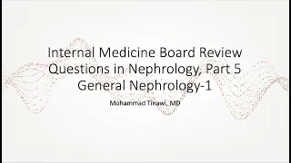 Internal Medicine-Nephrology Board Review Questions (5), General Nephrology 1.