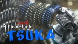 Coil build cliff notes- tsuka coil - n.devine83