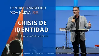 Crisis de identidad, por el pastor José Manuel Sierra.