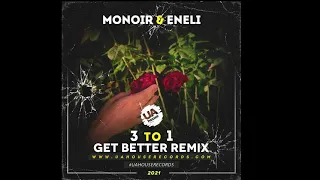 [Club House] - Monoir & Eneli - 3 To 1 (Get Better Remix) [2021]