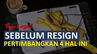 Tips Legal! Pertimbangkan 4 Hal Ini Sebelum Mengundurkan Diri (Resign) Dari Perusahaan