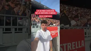 LA ÚLTIMA OVACIÓN A MESSI EN EL CAMP NOU 💔