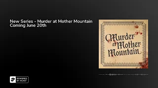 New Series - Murder at Mother Mountain Coming June 20th