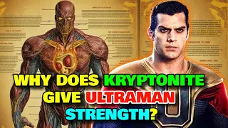 Ultraman Anatomy Explored - How Does Eating Kryptonite Makes Ultraman Even More Powerful?