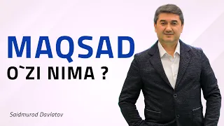 Maqsad o'zi nima?