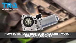 How to Replace Transfer Case Shift Motor 2004-2010 BMW X3