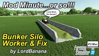 Mod Minute...Or So! | Bunker Silo Worker (and Fix) by LordBanana | Farming Simulator 22