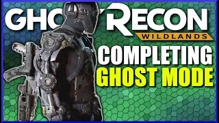 Ghost Recon Wildlands GHOST MODE COMPLETION STRATEGY and Guide