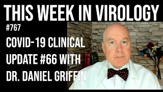 TWiV 767: COVID-19 clinical update #66 with Dr. Daniel Griffin