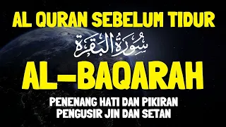 SURAH AL-BAQARAH - Setan kabur Dari Rumah - Al Quran Pengantar Tidur - Penenang Hati dan Pikiran