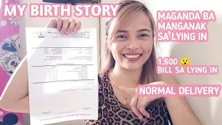 MY BIRTH STORY /MAGANDA BA MANGANAK SA LYING IN + 1600 BILL  + NORMAL DELIVERY #birthstory