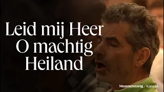 Leid mij Heer, O machtig Heiland | 1700 mannen zingen | Katwijk aan Zee