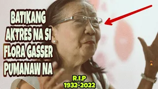 FLORA GASSER PUMANAW NA SA EDAD NA 90 | VETERAN ACTRESS