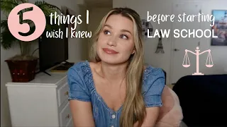 5 Things I Wish I Knew Before Starting Law School