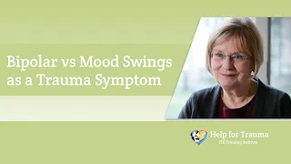 Bipolar vs Mood Swings as a Trauma Symptom