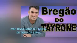 TAYRONE BREGÃO DAS ANTIGAS ATUALIZADO