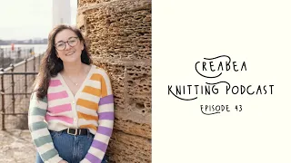 Creabea Knitting Podcast - Episode 43: Happy Leith Day!