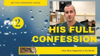 Chris Watts Full Confession - Best Enhanced Audio- Part 2