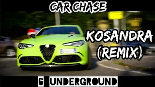 Kosandra (Remix) with 6 Underground Car Chase