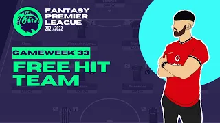 FPL GW33 FREE HIT GUIDE | MY FREE HIT TEAM! | Fantasy Premier League Tips 2021/22