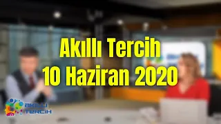 Akıllı Tercih 10 Haziran 2020